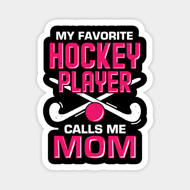 My Favorite Hockey Player Calls Me Mom Magnet by Dolde08