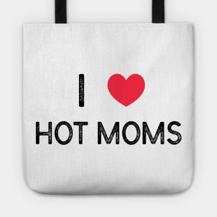I love hot moms Tote