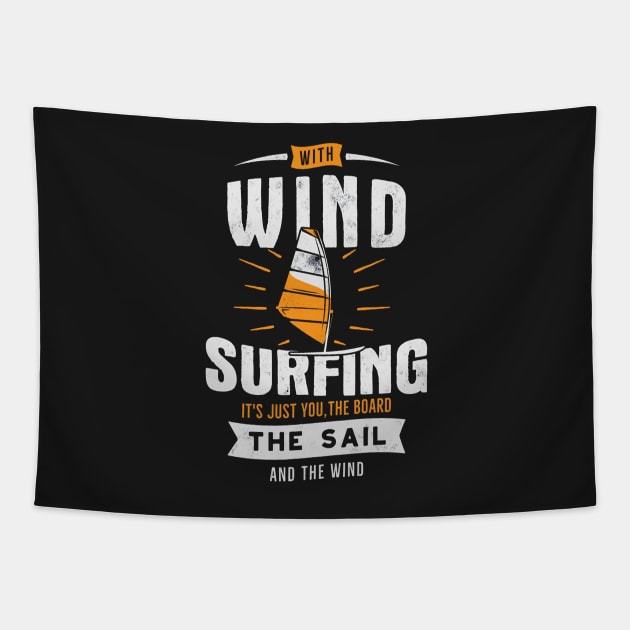 With Wind Surfing It's Just You, The Boad The Sail And The Wind Tapestry by Dodgefashion