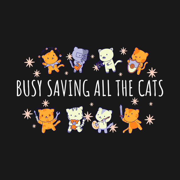 Busy Saving All The Cats Funny Animal Rescue Gift by CatRobot