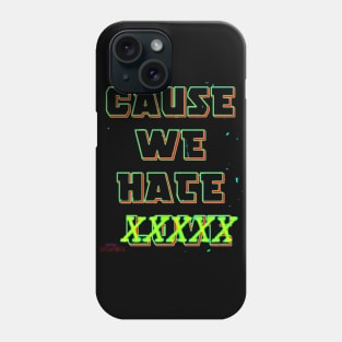 Cause We Hate Love (Heat Version) Phone Case