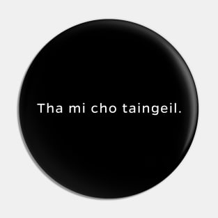 Tha mi cho taingeil - I am so grateful in Scottish Gaelic Pin