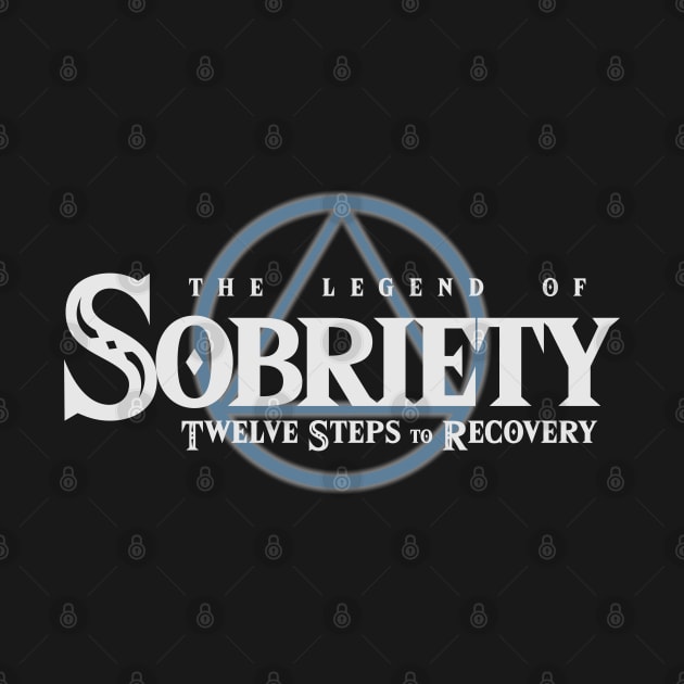 Legend of Sobriety by TheSobrietyCave