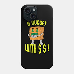 A CHICKEN NUGGET WITH $ $! A UNIQUE MEME T-Shirt Phone Case