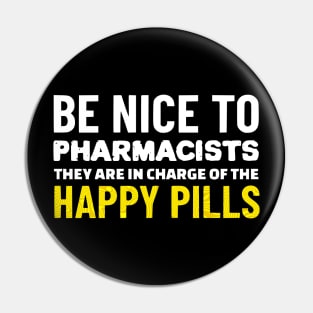 Be Nice To Pharmacists Pin