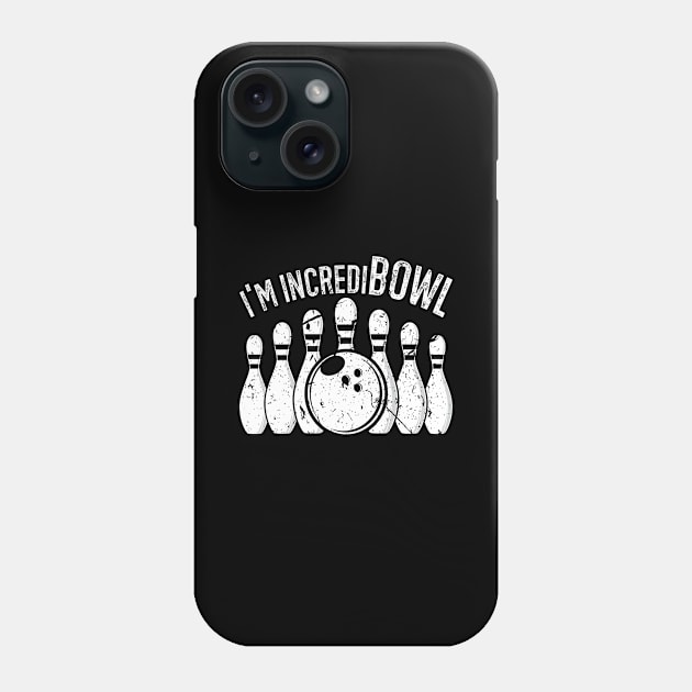 I'm Incredibowl Funny Bowling Team Bowler Phone Case by Humbas Fun Shirts