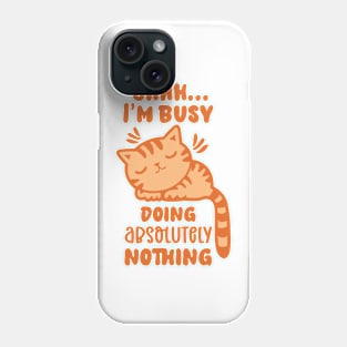 Busy Doing Nothing Lazy Cat Phone Case