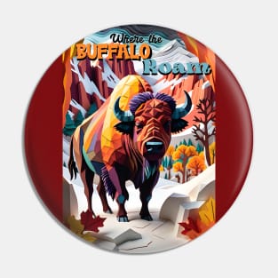 Where The Buffalo Roam Pin