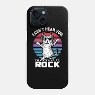 "Rocking Out: I Can't Hear You, I'm Listening to Rock" Cat & Rock Lover T-Shirt Phone Case