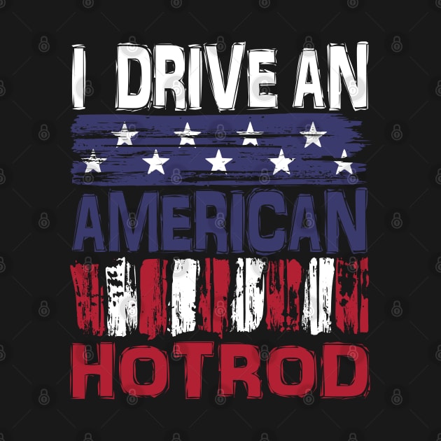 I drive An American Hotrod by Nerd_art