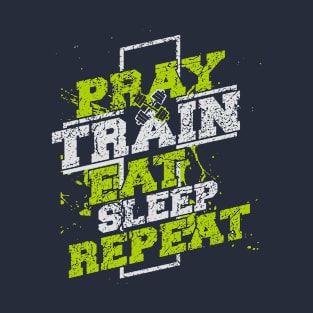 Pray Train Eat Sleep Repeat T-Shirt