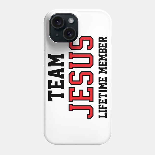 Team Jesus Lifetime Member. Christian Shirts, Hoodies, and gifts Phone Case by ChristianLifeApparel