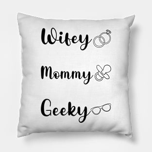 Wifey, Mommy, Geeky Pillow