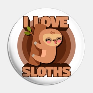 'I Love Sloths' Funny Sloth Gift Pin