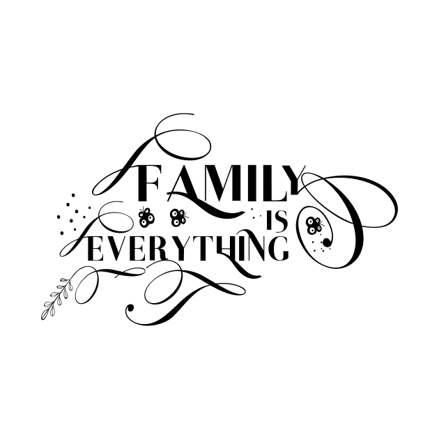 family is everything by edcreative