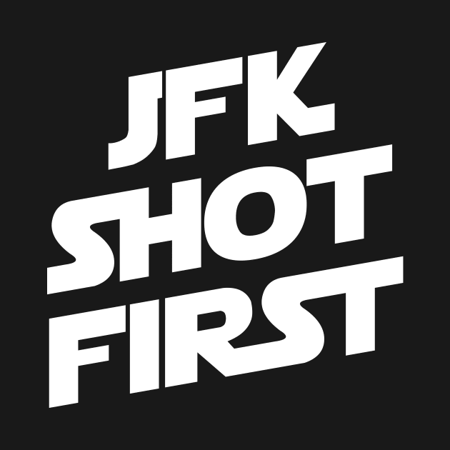 JFK Shot First by mushroomblue