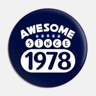 Awesome Since 1978 Pin