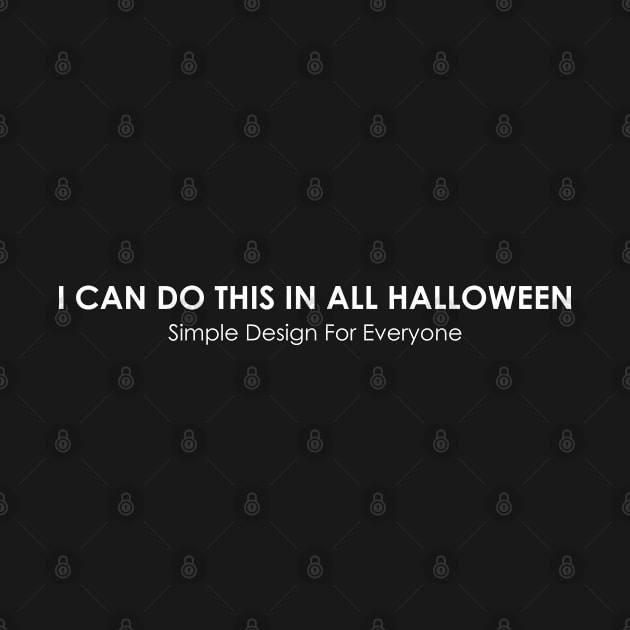 I Can Do This In All Halloween - 01 by SanTees