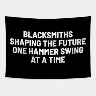 Blacksmiths Shaping the Future, One Hammer Swing at a Time Tapestry