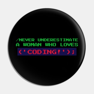 Never Underestimate a Woman Who Loves Coding Pin