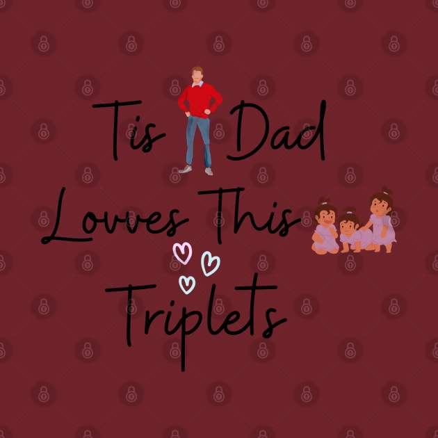 THIS DAD LOVES THIS TRIPLETS by Haddoushop