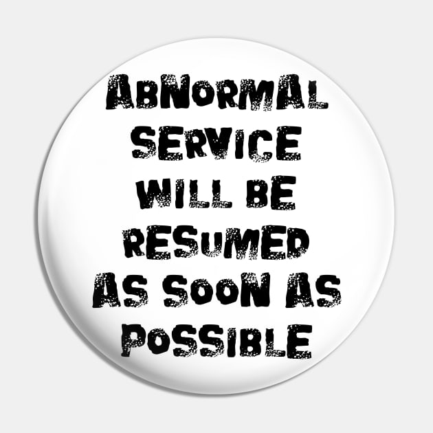 Abnormal Service Will Be Resumed As Soon As Possible (dark) Pin by conform