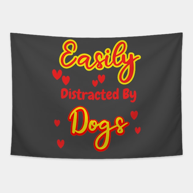 Easily Distracted By Dogs Tapestry by A T Design