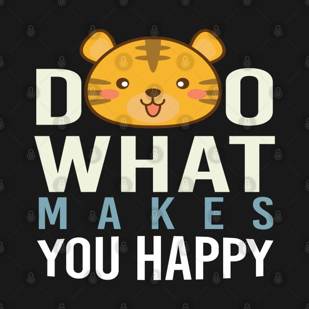 Do What Makes You Happy by potch94