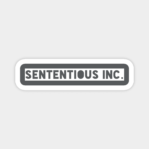 White Sententious Inc. Magnet by Just In Tee Shirts