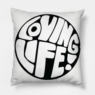 Loving Life! Good Vibes Lettering in Black Pillow