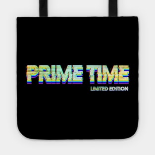 Prime Time limited edition Tote