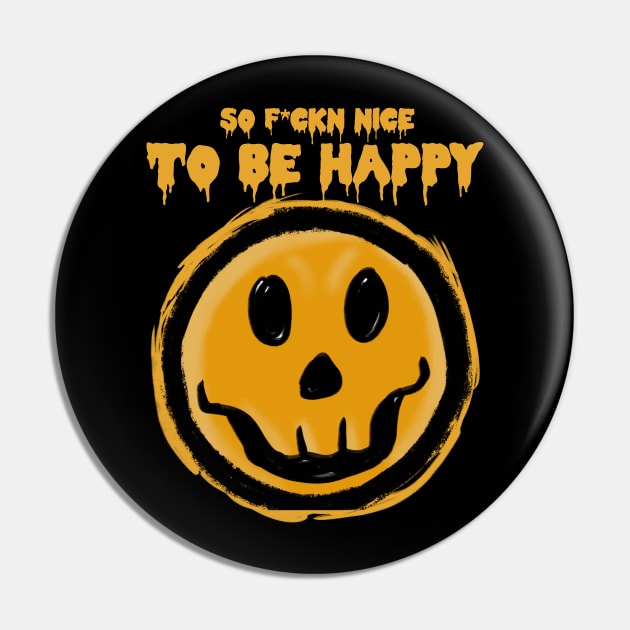 SO F*CKN NICE TO BE HAPPY Pin by Tee Trends