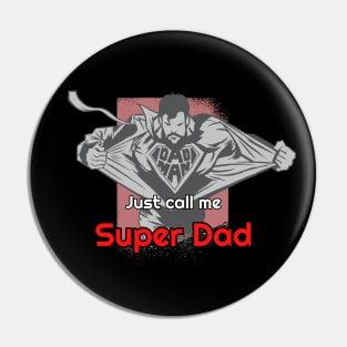 Just call me super dad shirt Pin