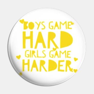 boys game harder girls game harder Pin