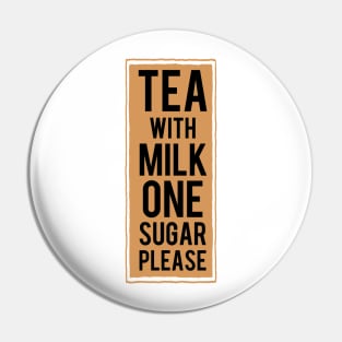 Tea with milk one sugar please (tea colour) Pin