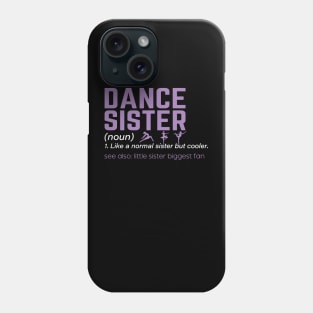 Dance Sister Definition Funny Dancing Sister Competition Team Phone Case