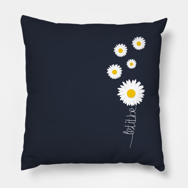 Let it be - Quote with flower Pillow by Hispaniola-Fineart