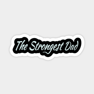 The Strongest Dad Magnet