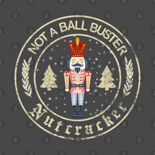 Not a Ball Buster...NUTCRACKER by Blended Designs