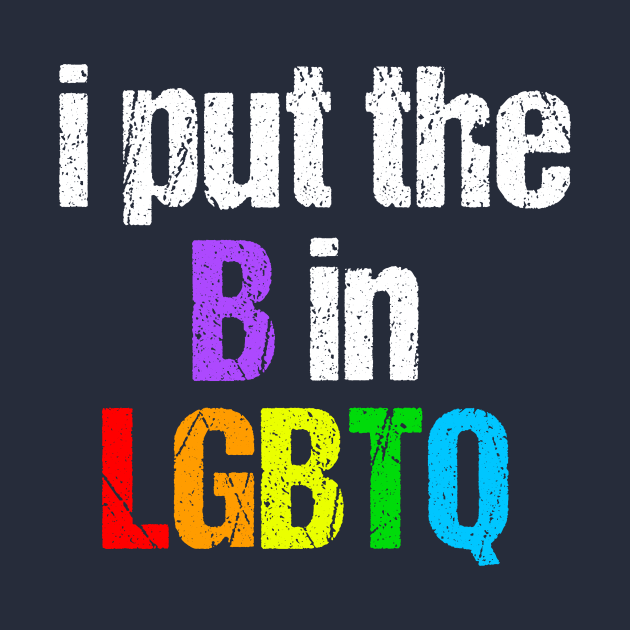 Funny Bisexual LGBTQ by epiclovedesigns