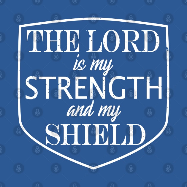 The Lord Is My Strength And My Shield by Coralgb