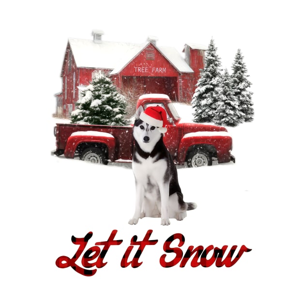 Husky Let It Snow Tree Farm Red Truck Christmas by Tagliarini Kristi