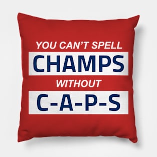 you can't spell CHAMPS without CAPS Pillow