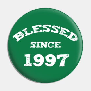 Blessed Since 1997 Cool Blessed Christian Birthday Pin