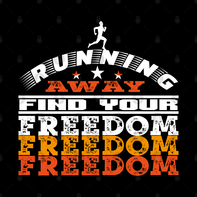 Running Away Find Your Freedom Vintage Retro Quotes by Global Creation