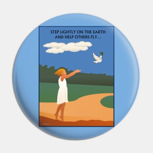 Step Lightly on the earth and help others fly Pin