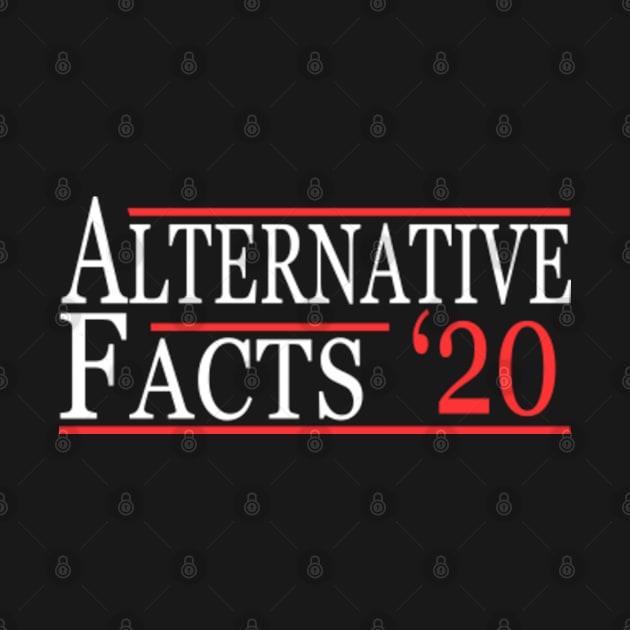 Alternative Facts 2020 by Flippin' Sweet Gear
