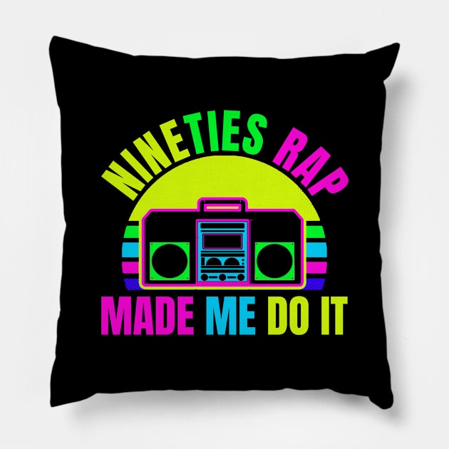 90s Rap Shirt | Ninetees Rap Made Me Gift Pillow by Gawkclothing