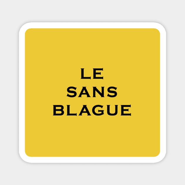 Le sans blague - The French Dispatch Magnet by Pasan-hpmm