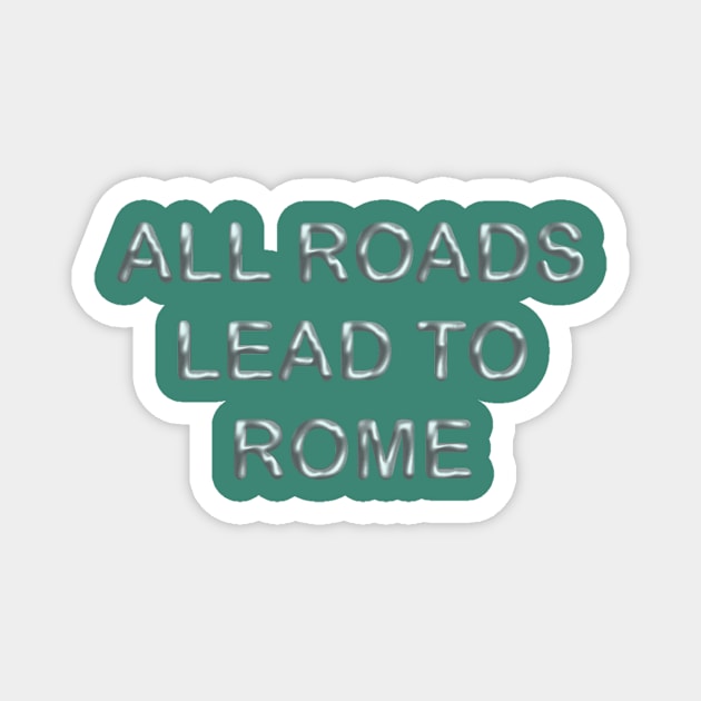 All roads lead to rome Magnet by desingmari